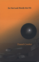 Daniel Crocker's first collection of short stories.  Prompted Gerald Nicosia (author of home to war and jack kerouac, a critical biography) to say 